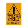 CARTELLO ATTENZIONE CANCELLO AUTOMATICO SEGNALETICA SICUREZZA AVVERTIMENTO