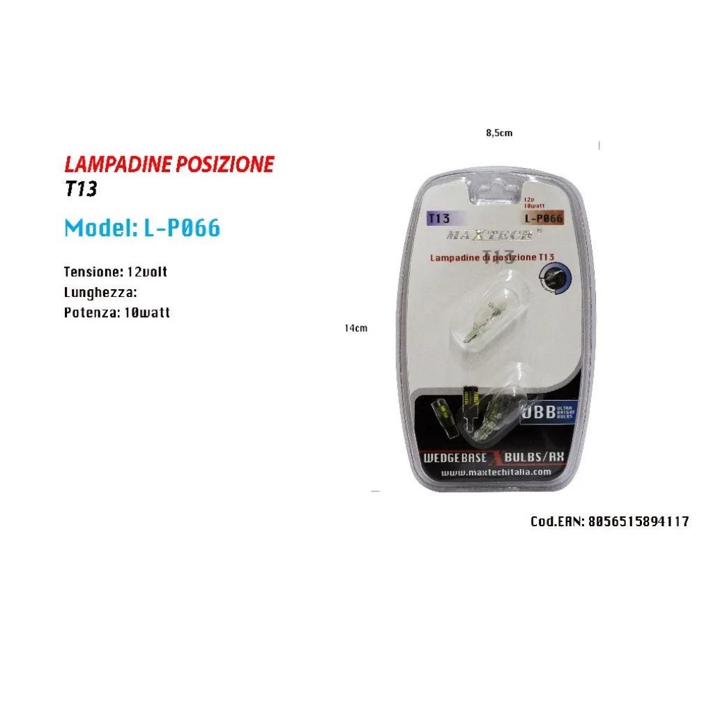 LAMPADINE DI POSIZIONE T13 L-P066 12 V 10 WATT LAMPADINE ULTRA LUMINOSE MAXTECH
